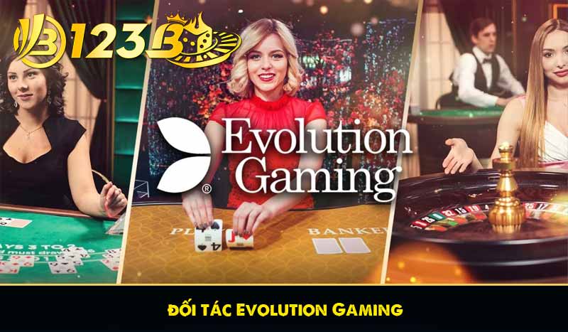 Thương Hiệu 123B 60 Đối tác Evolution Gaming