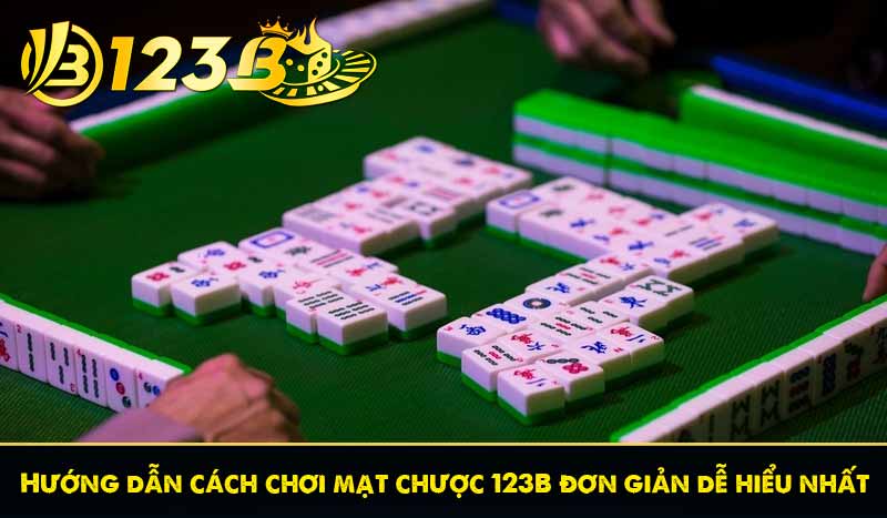 Hướng dẫn cách chơi mạt chược 123B đơn giản dễ hiểu nhất 1 Hướng dẫn cách chơi mạt chược 123B đơn giản dễ hiểu nhất
