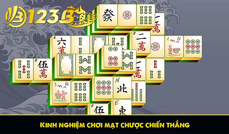 Hướng dẫn cách chơi mạt chược 123B đơn giản dễ hiểu nhất 10 Kinh nghiệm chơi mạt chược chiến thắng