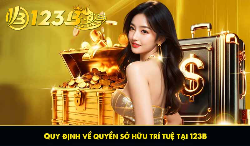Quy định về quyền sở hữu trí tuệ tại 123B