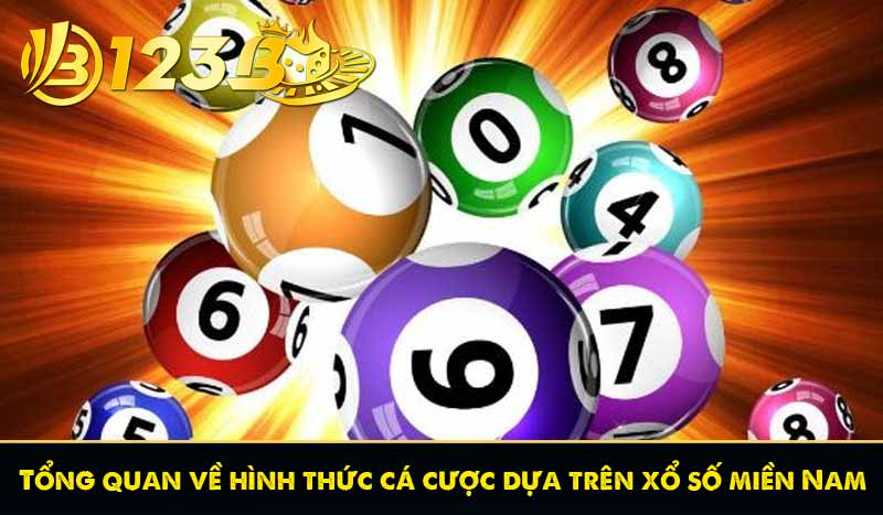 Tổng quan về hình thức cá cược dựa trên xổ số miền Nam